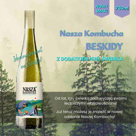 Nasza Kombucha BESKIDY IGŁY ŚWIERKA 750ml